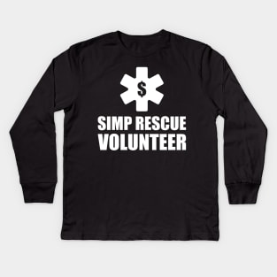 SIMP RESCUE VOLUNTEER - STOP SIMPING - ANTI SIMP series 8 WHITE Kids Long Sleeve T-Shirt